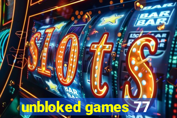 unbloked games 77